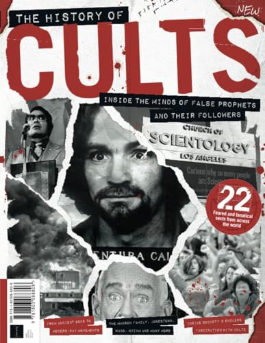 History of Cults: Inside the minds of false prophets and their followers History of Cults: Inside the minds of false prophets and their followers