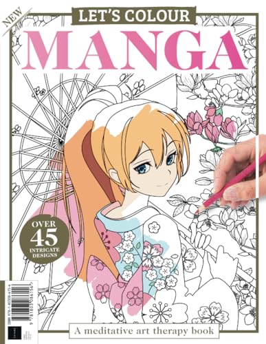 Let's Colour Manga - A Meditative Art Therapy Colouring Book: Over 45 Intricate Designs! Let's Colour Manga - A Meditative Art Therapy Colouring Book: Over 45 Intricate Designs!