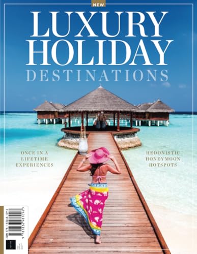 Luxury Holiday Destinations Luxury Holiday Destinations von Future Publishing Ltd
