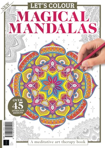 Magical Mandalas Colouring Book – Relaxation, Stress Relief, and Creativity, Ideal for Adults and Art Lovers: Perfect Gift for Mindfulness and Artistic Expression Magical Mandalas Colouring Book – Relaxation, Stress Relief, and Creativity, Ideal for Adults and Art Lovers: Perfect Gift for Mindfulness and Artistic Expression von Future Publishing Ltd