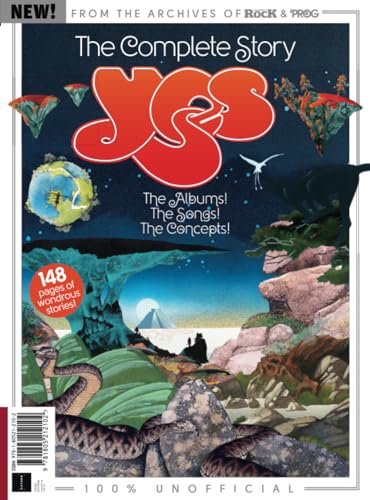 Prog Special: The Complete Story of Yes: The epic history of prog rock's greatest band Prog Special: The Complete Story of Yes: The epic history of prog rock's greatest band