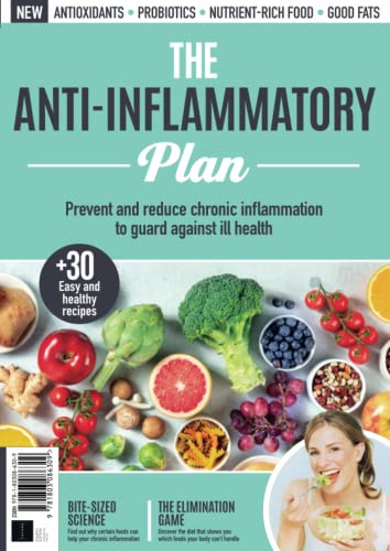The Anti-Inflammatory Plan: Get the best out of your life and take control of inflammation The Anti-Inflammatory Plan: Get the best out of your life and take control of inflammation von Future Publishing Ltd