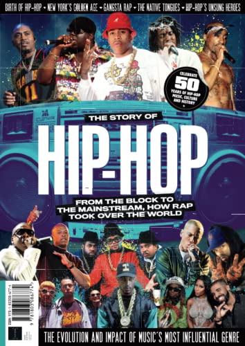 The Story of Hip-Hop: From the Block to the Mainstream, How Rap took over the World The Story of Hip-Hop: From the Block to the Mainstream, How Rap took over the World