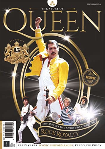 The Story of Queen: How Mercury, May, Taylor and Deacon became Rock Royalty! von Future Publishing