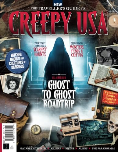 The Traveller’s Guide to Creepy USA: All American Ghost to Ghost Roadtrip The Traveller’s Guide to Creepy USA: All American Ghost to Ghost Roadtrip von Future Publishing Ltd