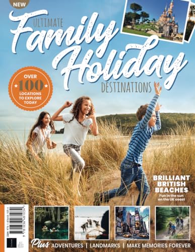 Ultimate Family Holiday Destinations Ultimate Family Holiday Destinations von Future Publishing Ltd
