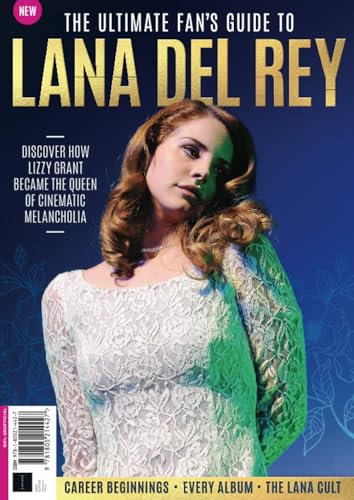 Ultimate Fan's Guide To Lana Del Rey: Discover how Lizzy Grant became the queen of cinematic melancholia von Future Publishing Ltd