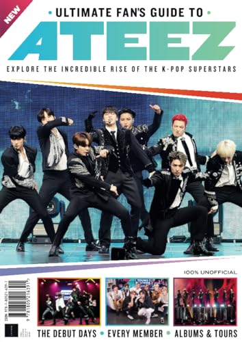 Ultimate Fan's Guide to ATEEZ: EXPLORE THE INCREDIBLE RISE OF THE K-POP SUPERSTARS von Future Publishing Ltd