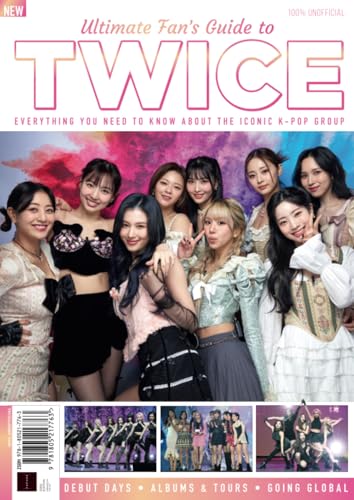 Ultimate Fan's Guide to TWICE: Everything You Need to Know About TWICE; the iconic K-Pop Group Ultimate Fan's Guide to TWICE: Everything You Need to Know About TWICE; the iconic K-Pop Group