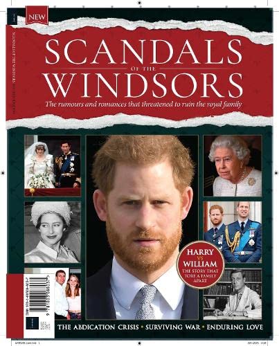 All About History: Scandals of the Windsors - Harry VS William, Meghan and Harry; the story that tore a family apart; the rumours and romances that threatened to ruin the Royal Family