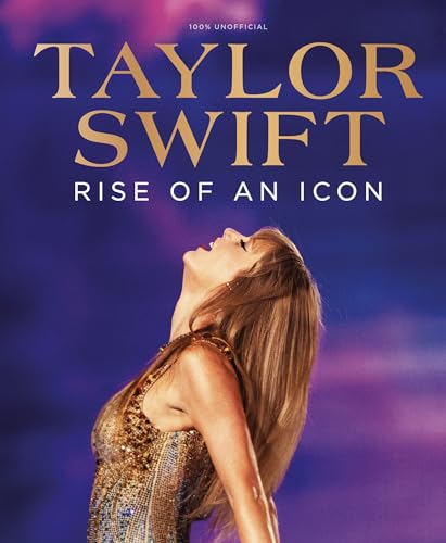 Taylor Swift Rise of an Icon