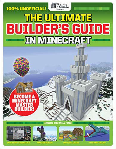 The Gamesmasters Presents: The Ultimate Minecraft Builder's Guide von Scholastic