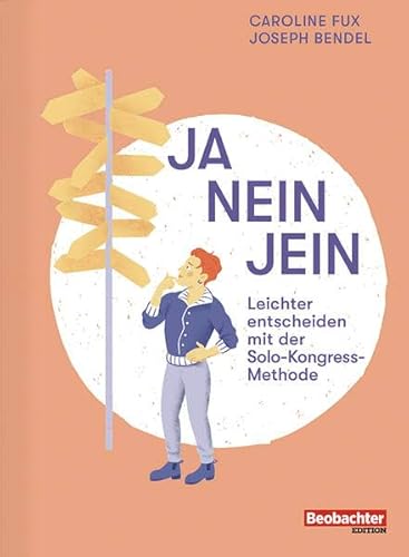 Ja Nein Jein: Leichter entscheiden mit der Solo-Kongress-Methode von Beobachter-Edition