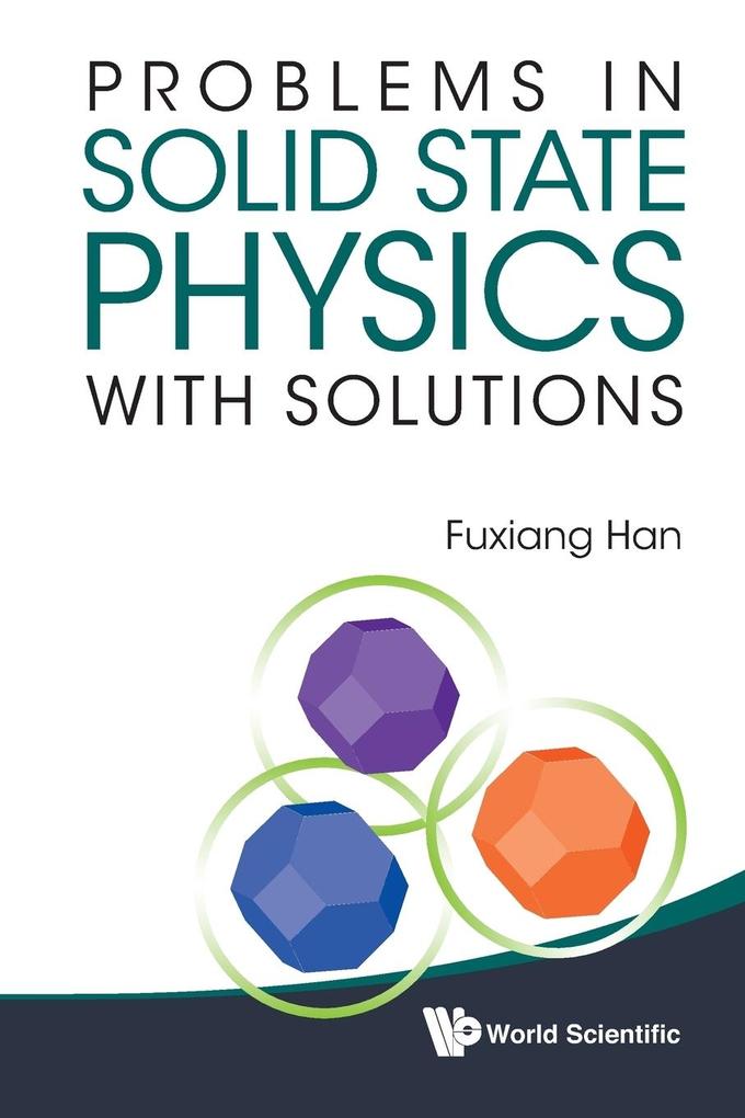 Problems in Solid State Physics with Solutions von World Scientific Publishing Company