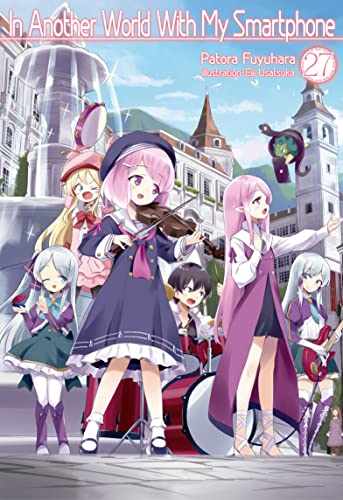 In Another World With My Smartphone: Volume 27 (In Another World With My Smartphone (light novel), 27)