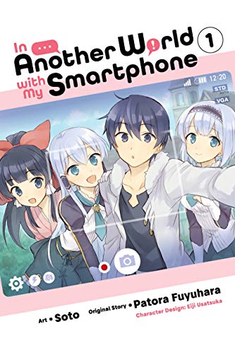 In Another World with My Smartphone, Vol. 1 (manga) (IN ANOTHER WORLD WITH MY SMARTPHONE GN)