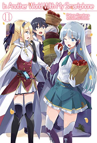 In Another World With My Smartphone: Volume 11 (In Another World With My Smartphone (light novel), 11, Band 11)