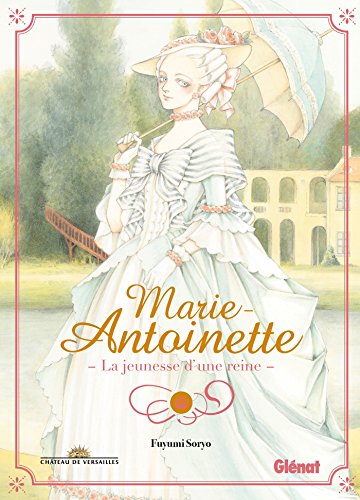 Marie-Antoinette: la jeunesse d'une reine