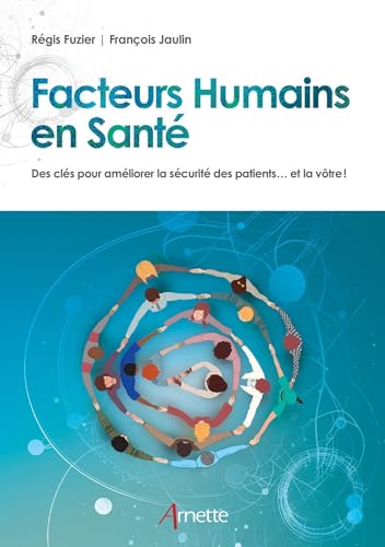 Facteurs Humains en Santé: Des clés pour améliorer la sécurité des patients... et la vôtre !
