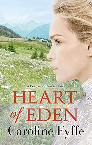Heart of Eden (Colorado Hearts, 1, Band 1)