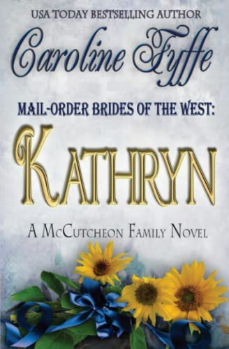 Mail-Order Brides of the West: Kathryn (McCutcheon Family Series, Band 6) von Caroline Fyffe