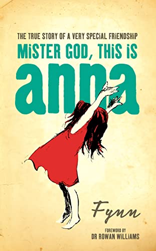 Mister God, This is Anna: The true story of a very special friendship