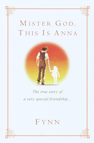 Mister God, This Is Anna: The True Story of a Very Special Friendship