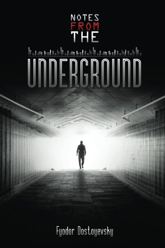 Notes from the Underground Notes from the Underground von CreateSpace Independent Publishing Platform