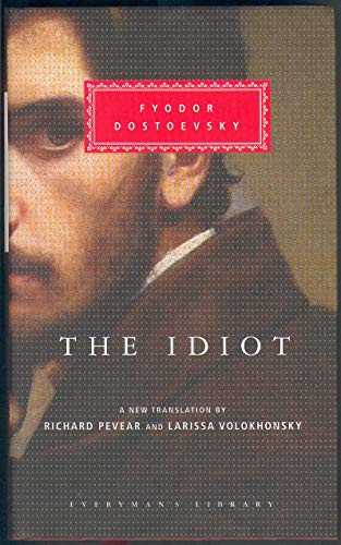 The Idiot: Fyodor Dostoevsky (Everyman's Library CLASSICS)