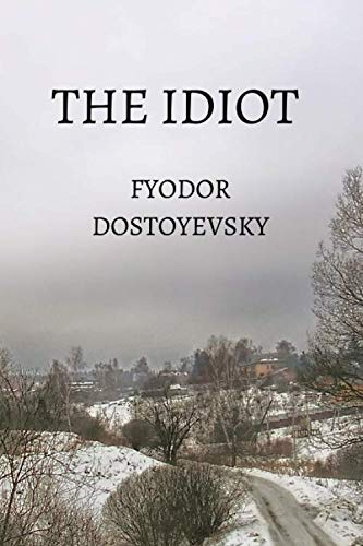 The Idiot - Fyodor Dostoyevsky von Independently published