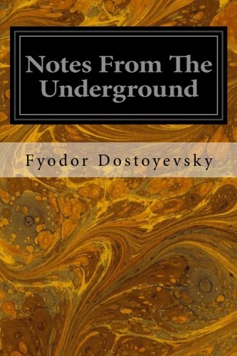 Notes From The Underground Notes From The Underground von CreateSpace Independent Publishing Platform