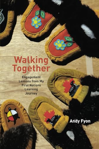Walking Together: Engagement Lessons from My First Nations Learning Journey von Tellwell Talent