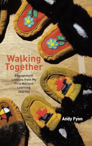 Walking Together: Engagement Lessons from My First Nations Learning Journey von Tellwell Talent