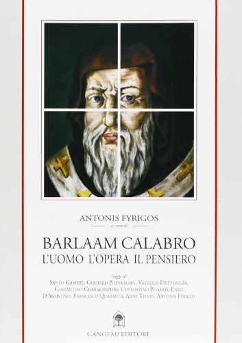 Barlaam Calabro. L'uomo l'opera il pensiero (Meridione) von Gangemi Editore
