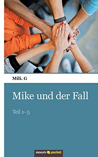 Mike und der Fall: Teil 1–5 Mike und der Fall: Teil 1–5 von Novum Publishing