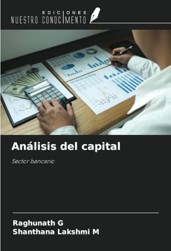 Análisis del capital: Sector bancario von Ediciones Nuestro Conocimiento
