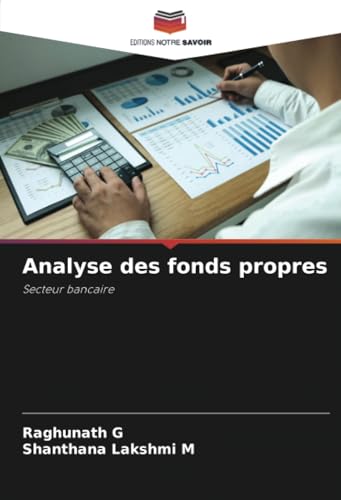 Analyse des fonds propres: Secteur bancaire von Editions Notre Savoir