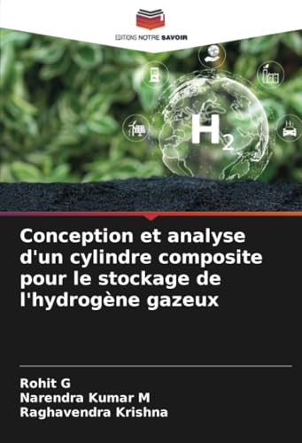 Conception et analyse d'un cylindre composite pour le stockage de l'hydrogène gazeux von Editions Notre Savoir