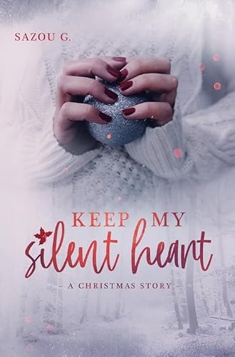 Keep my silent Heart: A Christmas Story: DE von epubli