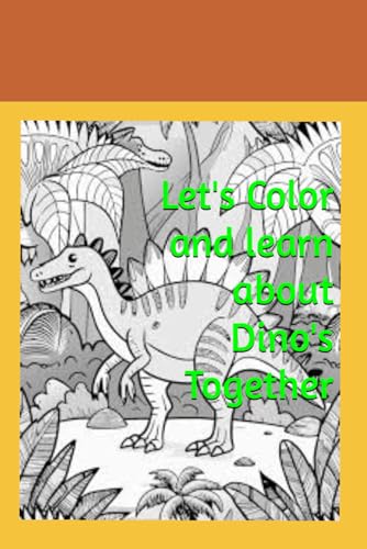 Let's Color and learn about Dino's Together von Independently published