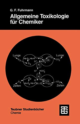 Allgemeine Toxikologie für Chemiker: Einführung In Die Theoretische Toxikologie (Teubner Studienbücher Chemie) (German Edition) von Vieweg+Teubner Verlag