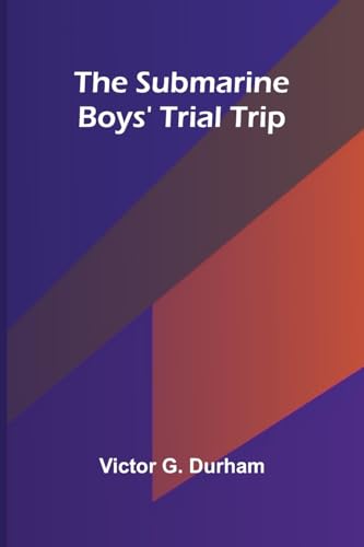 The Submarine Boys' Trial Trip von Alpha Edition