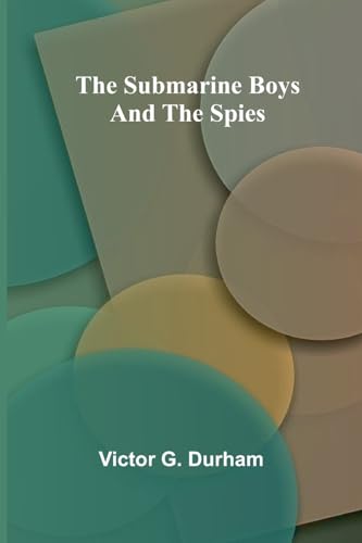 The Submarine Boys and the Spies von Alpha Edition