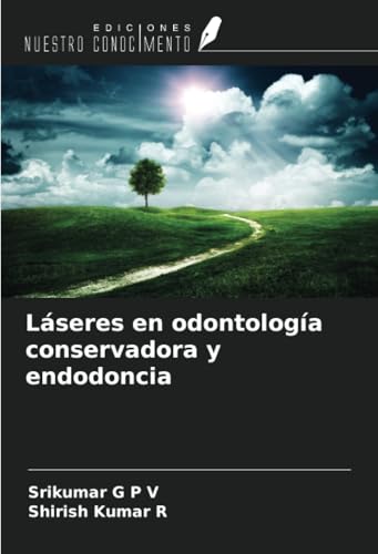 Láseres en odontología conservadora y endodoncia von Ediciones Nuestro Conocimiento