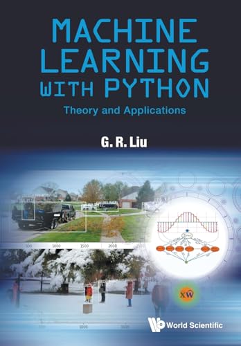 MACHINE LEARNING WITH PYTHON: THEORY AND APPLICATIONS von World Scientific