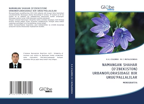 N¿M¿NG¿N SH¿H¿R (O'ZBEKISTON) URB¿NOFLOR¿SID¿GI BIR URUG'P¿LL¿LIL¿R: MONOGRAFIYA von GlobeEdit