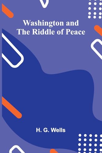 Washington And The Riddle Of Peace von Alpha Edition
