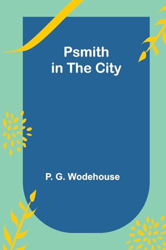 Psmith in the City von Alpha Edition