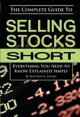 The Complete Guide to Selling Stocks Short Everything You Need to Know Explained Simply von Atlantic Publishing Group Inc.