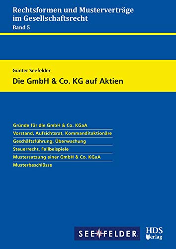 Die GmbH & Co. KG auf Aktien: Rechtsformen und Musterverträge im Gesellschaftsrecht Band 5 von HDS-Verlag, Weil im Schönbuch